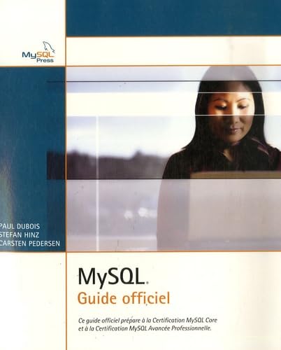 Stock image for MYSQL 5 - GUIDE OFFICIEL MYSQL NOUVEAUX PRIX for sale by Ammareal