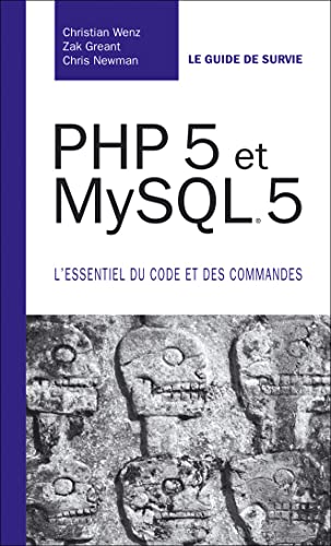 9782744021350: PHP 5 ET MYSQL 5 L'ESSENTIEL DU CODE ET DES COMMANDES (GUIDE DE SURVIE)