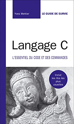 9782744021688: LANGAGE C L'ESSENTIEL DU CODE ET DES COMMANDES