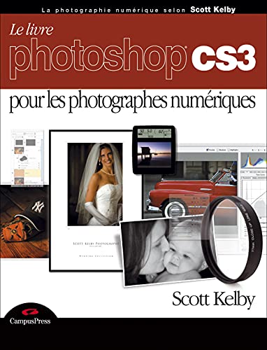 Stock image for Le livre Adobe Photoshop CS3 pour les photographes numriques. la photographie numrique selon Scott Kilby for sale by Chapitre.com : livres et presse ancienne