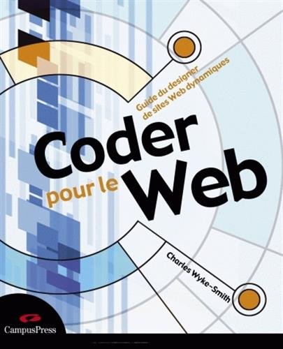 Imagen de archivo de Coder pour le Web: Guide du designer de sites web dynamiques a la venta por medimops