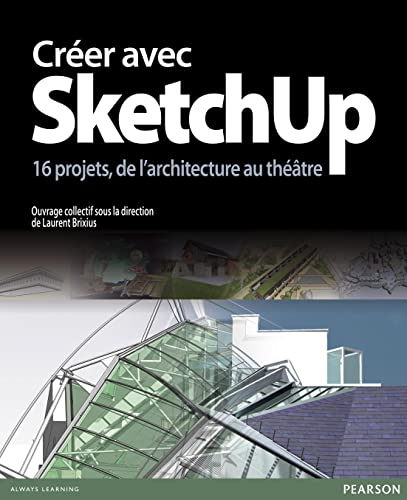 Beispielbild fr Crer Avec Sketchup : 16 Projets, De L'architecture Au Thtre zum Verkauf von RECYCLIVRE