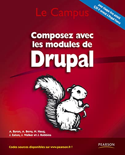 Stock image for COMPOSEZ AVEC LES MODULES DE DRUPAL for sale by LiLi - La Libert des Livres