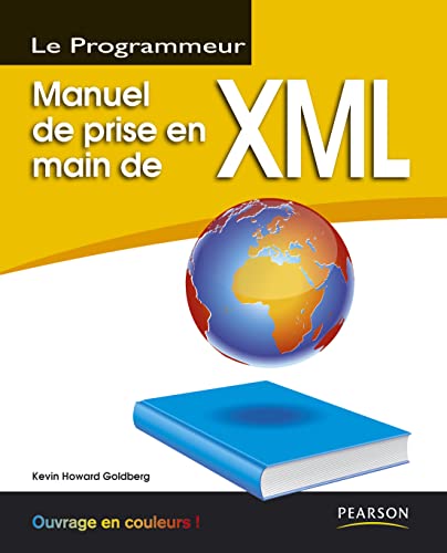 9782744023699: MANUEL DE PRISE EN MAIN DE XML (LE PROGRAMMEUR)
