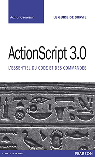 ACTIONSCRIPT 3 (GUIDE DE SURVIE) (French Edition) - CAOUISSIN, Arzhur