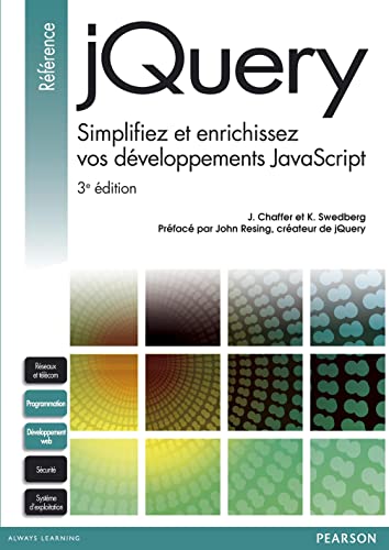 9782744025259: JQUERY 3E EDITION: Simplifiez et enrichissez vos dveloppemnts JavaScript (REFERENCE)