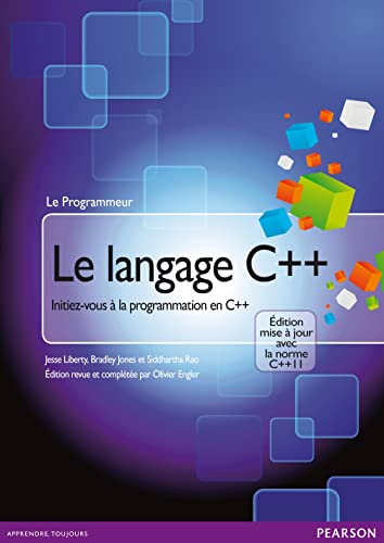 Stock image for Le Langage C++: Initiez-vous  la programmation en C++ / dition mise  jour avec la norme C++11 for sale by medimops