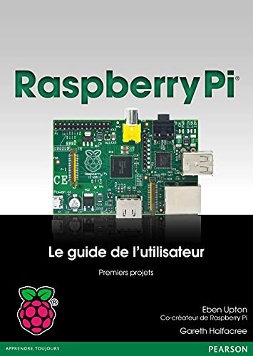 9782744025792: Raspberry Pi : Le guide de l'utilisateur