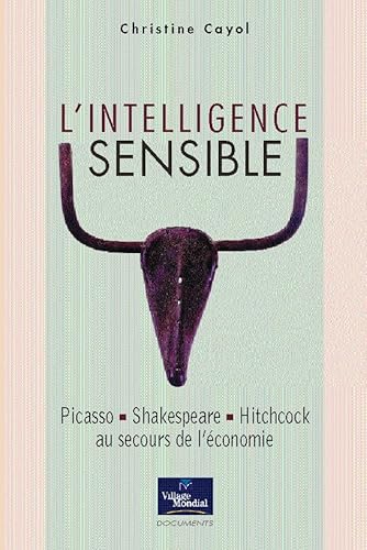 Beispielbild fr L'INTELLIGENCE SENSIBLE: Picasso, Shakespeare, Hitchcock au secours de l' conomie zum Verkauf von WorldofBooks