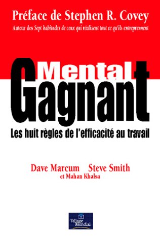 Imagen de archivo de Mental gagnant : Les Huit Rgles de l'efficacit au travail a la venta por Ammareal