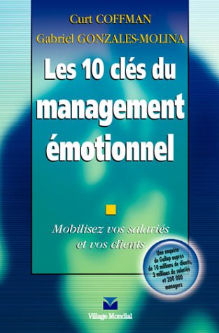 Imagen de archivo de Les 10 cls du management motionnel : Mobilisez vos salaris et vos clients a la venta por Ammareal