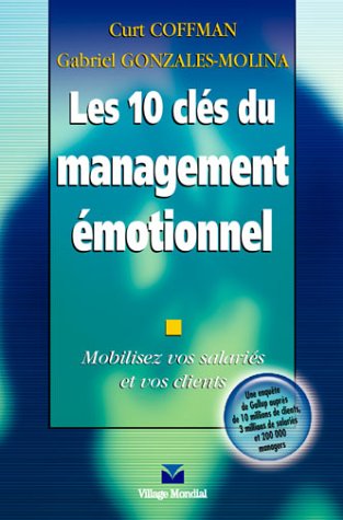 Stock image for Les 10 cls du management motionnel : Mobilisez vos salaris et vos clients for sale by Ammareal