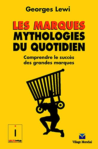 Beispielbild fr Les Marques, mythologie du quotidien : Comprendre le succs des grandes marques zum Verkauf von medimops