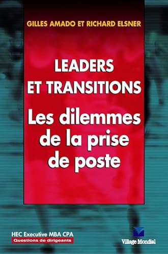 9782744060960: LEADERS ET TRANSITIONS: Les dilemmes de la prise de poste