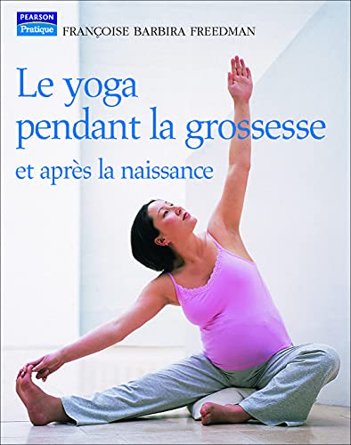 Beispielbild fr Le Yoga pendant la grossesse: Et aprs la naissance zum Verkauf von Ammareal
