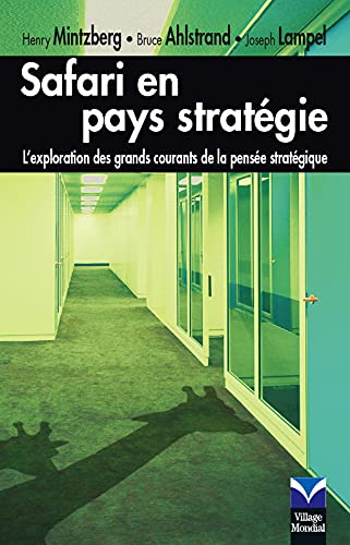 Stock image for Safari En Pays Stratgie : L'exploration Des Grands Courants De La Pense Stratgique for sale by RECYCLIVRE