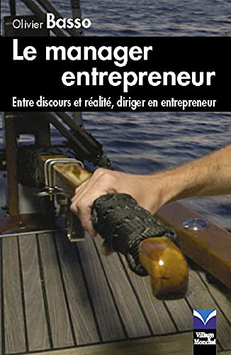 Beispielbild fr Le Manager entrepreneur: Entre discours et ralits, diriger en entrepreneur zum Verkauf von Ammareal