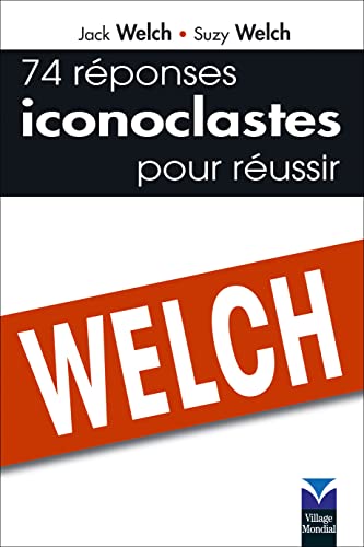 9782744062681: 74 REPONSES ICONOCLASTES POUR REUSSIR (STRATEGIE (VILLAGE) Sans artic)