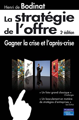 LA STRATEGIE DE L'OFFRE 2E ED (9782744063923) by DE BODINAT, Henri