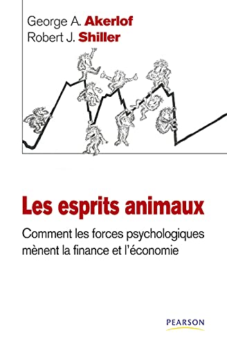 Imagen de archivo de Les Esprits Animaux : Comment Les Forces Psychologiques Mnent La Finance Et L'conomie a la venta por RECYCLIVRE