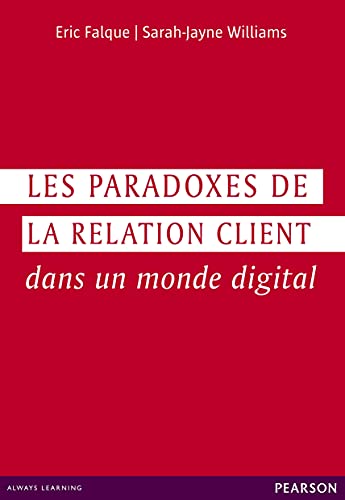 Imagen de archivo de Les paradoxes de la relation client dans un monde digital a la venta por Ammareal
