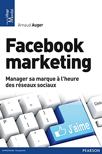 FACEBOOK MARKETING (VILLAGE MONDIAL) (French Edition) - AUGER, Arnaud