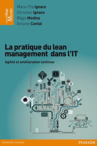 9782744065446: La pratique du Lean Management dans l'IT: Agilit et amlioration continue (VILLAGE MONDIAL)