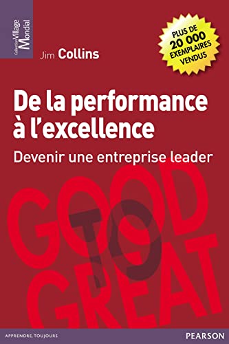 9782744065651: De la Performance  l'excellence: Devenir une entreprise leader (VILLAGE MONDIAL)