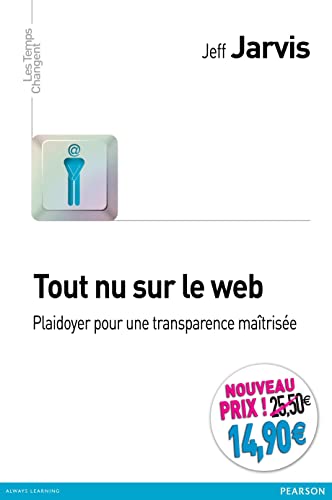 9782744065934: TOUT NU SUR LE WEB NOUVEAU PRIX: Plaidoyer pour une transparence matrise