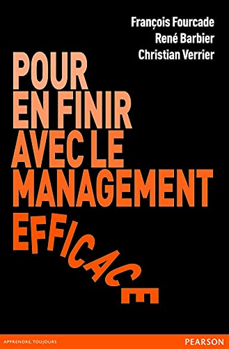 Imagen de archivo de Pour en finir avec le management efficace a la venta por Ammareal