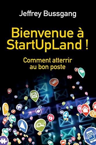 Stock image for Bienvenue  StartUpLand ! Comment atterrir au bon poste for sale by medimops