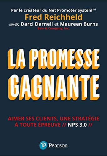 Stock image for La promesse gagnante. Aimer ses clients, une stratgie  toute preuve // NPS 3.0 //: Aimer ses clients, une stratgie  toute preuve // NPS 3.0 // for sale by medimops