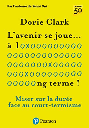 Stock image for L'avenir se joue  long terme: Miser sur la dure face au court-termisme [Broch] Clark, Dorie for sale by BIBLIO-NET
