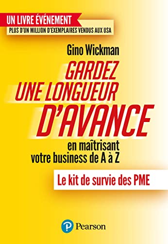 Beispielbild fr Gardez une longueur d'avance: en matrisant votre business de A  Z zum Verkauf von Gallix