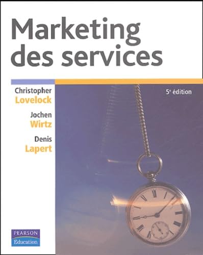 MARKETING DES SERVICES 5E ED. (French Edition) (9782744070266) by Wirtz; Lapert; Lovelock