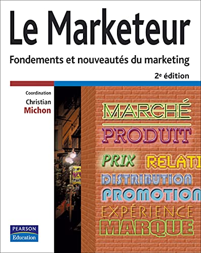 Imagen de archivo de Le Marketeur: Fondements et nouveauts du marketing a la venta por Ammareal