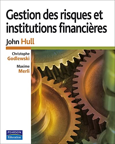 GESTION DES RISQUES ET INSTITUTIONS FINANCIERES (9782744072185) by GODLEWSKI, Christophe; MERLI, Maxime