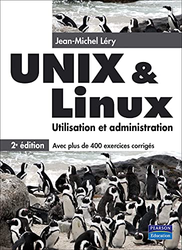 9782744072208: UNIX & LINUX UTILISATION ET ADMINISTRATION 2E EDITION