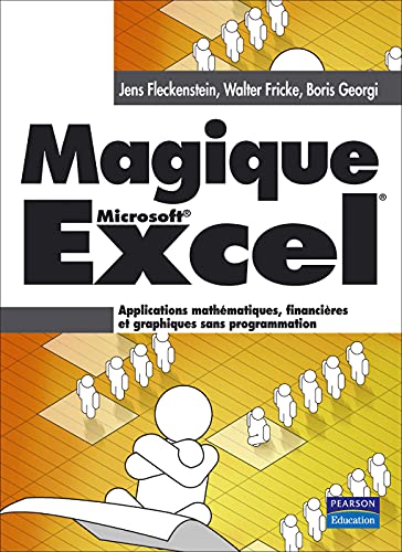 Beispielbild fr Magique Excel : Applications Mathmatiques, Financires Et Graphiques Sans Programmation zum Verkauf von RECYCLIVRE