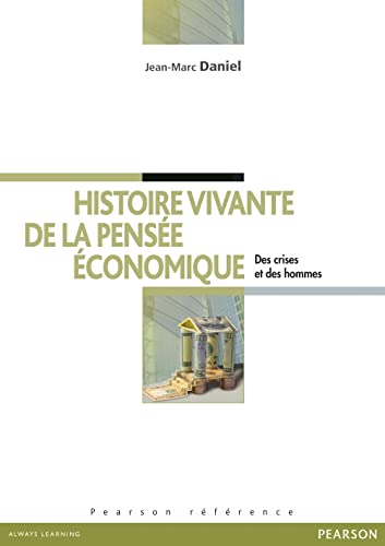 Beispielbild fr Histoire vivante de la pense conomique : Des crises et des hommes zum Verkauf von Ammareal