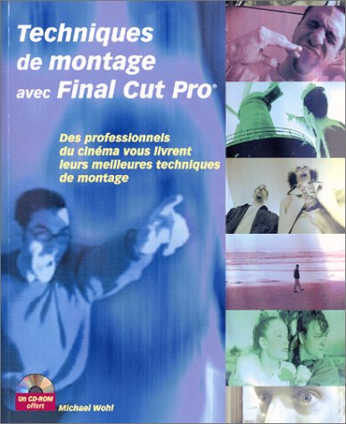Imagen de archivo de Techniques de montage avec Final Cut Pro (avec CD-Rom) a la venta por medimops