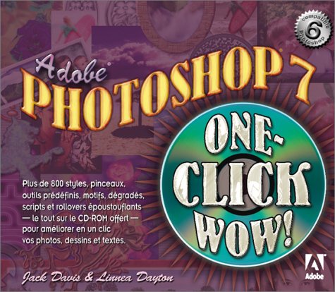 9782744080548: Adobe Photoshop 7 One-click wow ! Avec CD-ROM