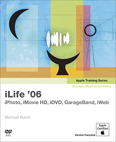 ILIFE'06 IPHOTO, IMOVIE HD, IDVD, GARAGEBAND, IWEB (9782744081903) by RUBIN, Michael