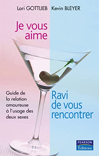Stock image for Je vous aime, ravi de vous rencontrer: Guide de la relation amoureuse  l'usage des deux sexes for sale by medimops