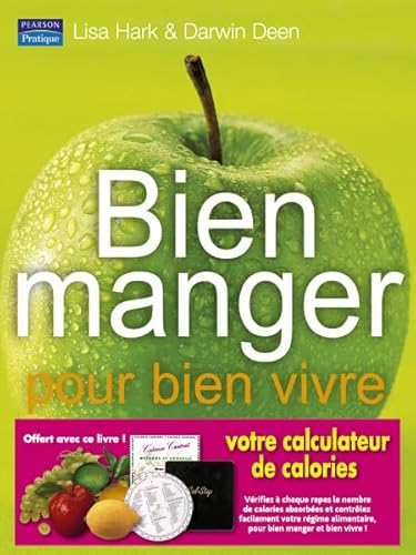 Beispielbild fr Bien manger pour bien vivre + en cadeau : un calculateur de calories !: Comment concilier alimentation et sant zum Verkauf von medimops