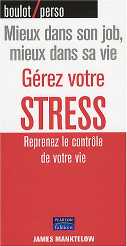Stock image for Gerez votre stress - Reprenez le contrle de votre vie for sale by Ammareal