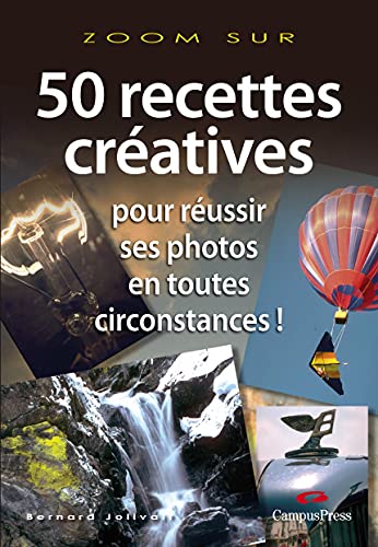 Stock image for 50 Recettes cratives pour russir ses photos en toutes circonstances! for sale by Ammareal