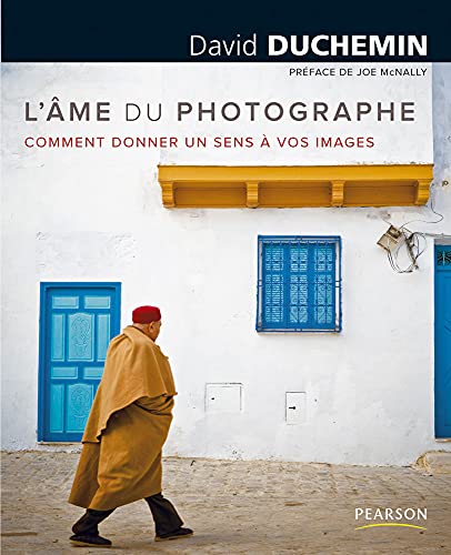 Beispielbild fr L'me Du Photographe : Comment Donner Un Sens  Vos Images zum Verkauf von RECYCLIVRE