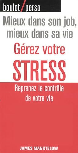 9782744093548: Grez votre stress: Reprenez le contrle de votre vie