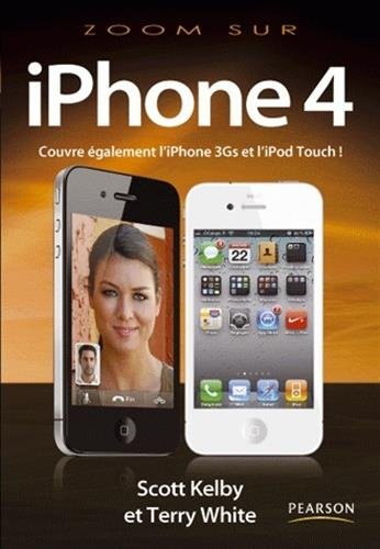 IPHONE 4 (9782744093623) by KELBY, Scott; WHITE, Terry